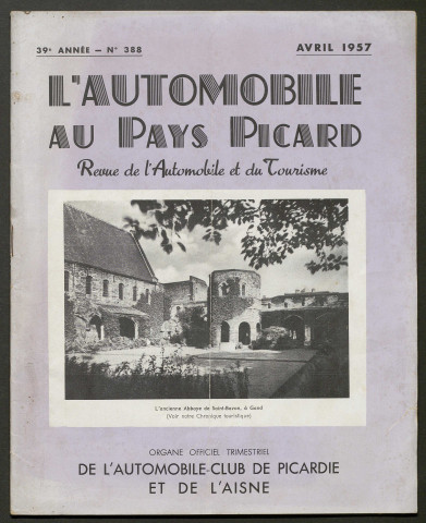 L'Automobile au Pays Picard. Revue de l'Automobile et du Tourisme. Organe officiel de l'Automobile-Club de Picardie et de l'Aisne, 388, avril 1957