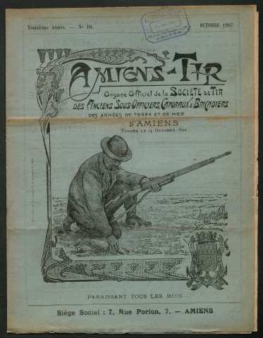 Amiens-tir, organe officiel de l'amicale des anciens sous-officiers, caporaux et soldats d'Amiens, numéro 10 (octobre 1907)