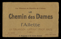 LES CHAMPS DE BATAILLE DE L'AISNE. LE CHEMIN DES DAMES ET L'AILETTE. LA MALMAISON - LAFFAUX - PINON - AINIZY. CHEMIN DES DAMES. LE FORT DE LA MALMAISON. THE FORT OF MALMAISON. CHEMIN DES DAMES. INTERIEUR DU FORT DE LA MALMAISON. FORT OF MALMAISON (INSIDE). CHEMIN DES DAMES. LE PANTHEON. THE PANTHEON. CHEMIN DES DAMES. LA FERME DE LA MALMAISON. THE FARM OF MALMAISON. CHEMIN DES DAMES. L'ANGE GARDIEN. THE GUARDIAN ANGEL. CHEMIN DES DAMES. LA FERME VAUXRAIN. THE FARM OF VAUXRAIN. CHEMIN DES DAMES. LE VILLAGE DE VAUDESSON. THE VILLAGE OF VAUDESSON. CHEMIN DES DAMES. LE MOULIN DE LAFFAUX. THE MILL OF LAFFAUX. CHEMIN DES DAMES. FERME DE LA MOTE. THE FARM OF LA MOTTE. CHEMIN DES DAMES. ARTILLEURS TOMBES AU CHAMP D'HONNEUR. ARTILLERYMEN KILLED ON THE FIELD ON HONOUR. CHEMIN DES DAMES. LE CHATEAU DE LA MOTTE. THE CASTLE OF LA MOTTE. CANAL DE L'AILETTE A BRAYE-EN-LAONNOIS. THE AILETTE CANAL AT BRAY-EN-LAONNOIS. LA VALLEE DE L'AILETTE. AU MONT DES SINGES. THE AILETTE VALLEY AT MONKEYS HILL. PINON. PLACE DE L'EGLISE. THE CHURCH PLACE. PINON. ENTREE DU CHATEAU. THE CASTLE ENTRANCE. PINON. LE CHATEAU. THE CASTLE. PINON. LA FORET. PINON. THE FOREST. LA BUTTE DE PINON. THE HILL OF PINON. L'AILETTE A ANIZY. THE AILETTE AT ANIZY. L'EGLISE D'ANIZY-LE-CHATEAU. THE CHURCH OF ANIZY-LE-CHATEAU. ANIZY-LE-CHATEAU. AVENUE DE LA GARE. STATION AVENUE. ANIZY-LE-CHATEAU. LA PLACE D'ARMES. ARMS PLACE. ANIZY-LE-CHATEAU. RUE CARNOT. CARNOT STREET
