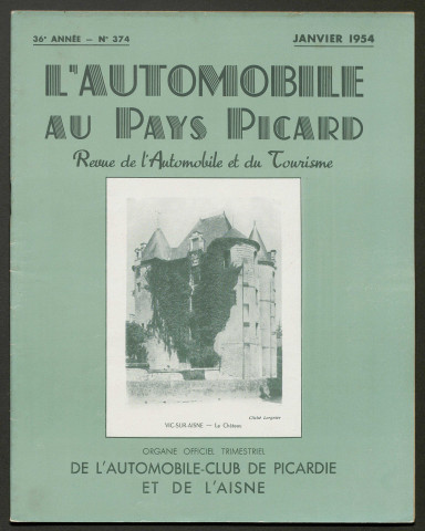 L'Automobile au Pays Picard. Revue de l'Automobile et du Tourisme. Organe officiel de l'Automobile-Club de Picardie et de l'Aisne, 374, janvier 1954