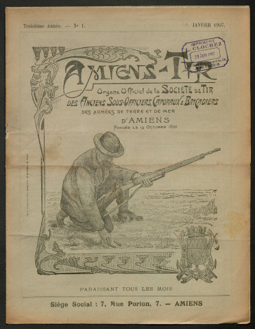 Amiens-tir, organe officiel de l'amicale des anciens sous-officiers, caporaux et soldats d'Amiens, numéro 1 (janvier 1907)
