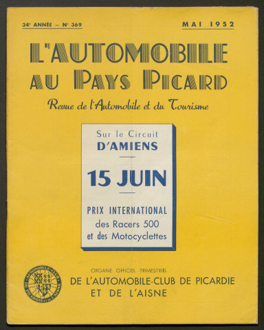 L'Automobile au Pays Picard. Revue de l'Automobile et du Tourisme. Organe officiel de l'Automobile-Club de Picardie et de l'Aisne, 369, mai 1952