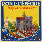 Pont-l'Evêque "Royal-Picardie". Henri Petit, Amiens. Fabriqué en Picardie. 40% matières grasses. Marque déposée