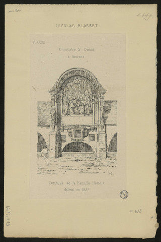 Nicolas Blasset PL. XXXIX 10. Cimetière Saint-Denis à Amiens. Tombeau de la famille Hémart détruit en 1825