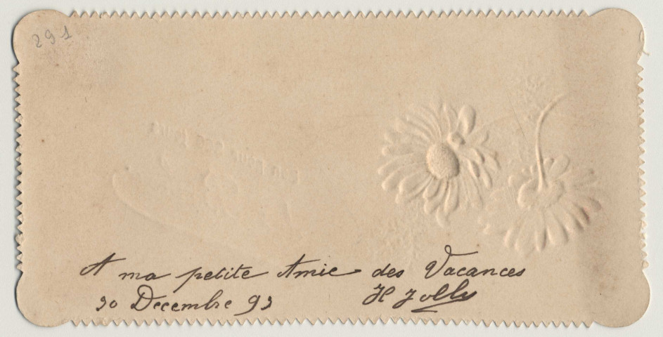 Bon pour 365 jours de bonheur. Des fleurs. A ma petite amie des vacances, le 30 décembre 1893. H. Jolly