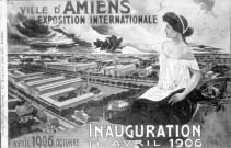 Ville d'Amiens. Exposition Internationale. avril 1906 octobre. Inauguration 14 avril 1906