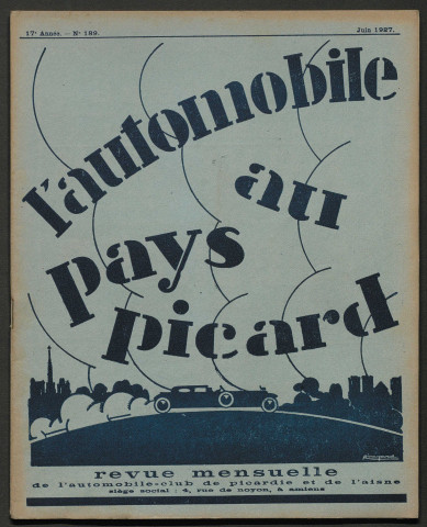 L'Automobile au Pays Picard. Revue mensuelle de l'Automobile-Club de Picardie et de l'Aisne, 189, juin 1927