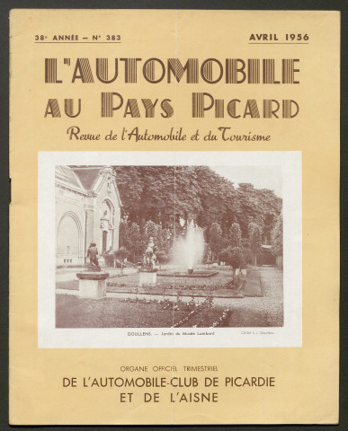 L'Automobile au Pays Picard. Revue de l'Automobile et du Tourisme. Organe officiel de l'Automobile-Club de Picardie et de l'Aisne, 383, avril 1956