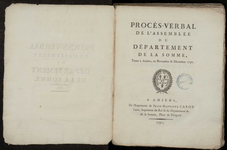 Délibérations du conseil du département : « Procès-verbal de l'assemblée du département de la Somme tenue à Amiens en novembre et décembre 1790. » Impression de la session de novembre et décembre 1790 contenue dans le registre précédent L.68. Amiens, Jean-Baptiste Caron l'aîné, 1791