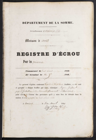 Maison d'arrêt d'Amiens. Arrêt. Registre d'écrou : numéros 1 à 962. 08 avril 1861 - 12 septembre 1862