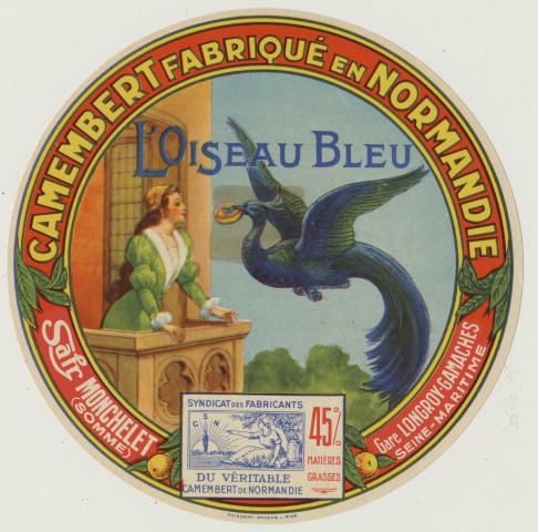 L'Oiseau Bleu. Camembert fabriqué en Normandie. SARL Monchelet (Somme). Gare Longroy-Gamaches (Seine-Maritime)