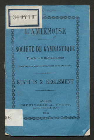 L'Amiénoise. Société de gymnastique fondée le 8 décembre 1879, autorisée par arrêté préfectoral du 21 avril 1880. Statuts et règlement