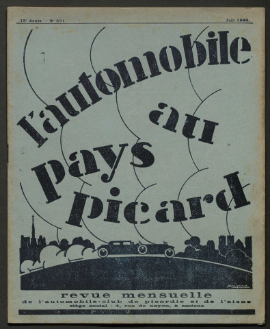 L'Automobile au Pays Picard. Revue mensuelle de l'Automobile-Club de Picardie et de l'Aisne, 201, juin 1928
