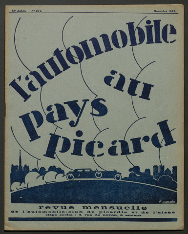 L'Automobile au Pays Picard. Revue mensuelle de l'Automobile-Club de Picardie et de l'Aisne, 254, novembre 1932