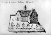 Hospice de Sainct Vallery. XVI siècle