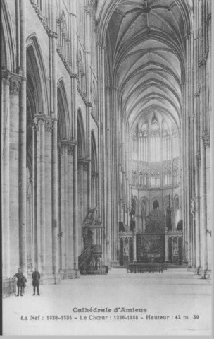 Cathédrale d'Amiens - La Nef : 1220-1236 - Le Choeur : 1236-1288 - Hauteur : 42m30