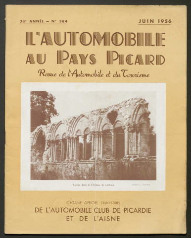 L'Automobile au Pays Picard. Revue de l'Automobile et du Tourisme. Organe officiel de l'Automobile-Club de Picardie et de l'Aisne, 384, juin 1956