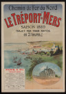 Chemin de Fer du Nord. Le Tréport-Mers saison 1889. Trajet par train rapide en 3heurs 1/2. Paris à Eu et au Tréport-Mers par Abbeville et par Beauvais