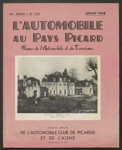 L'Automobile au Pays Picard. Revue de l'Automobile et du Tourisme. Organe officiel de l'Automobile-Club de Picardie et de l'Aisne, 393, juillet 1958