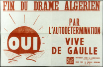 OUI. Fin du drame algérien. Par l'autodétermination vive De Gaulle