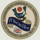 L'Oiseau Bleu. Camembert fabriqué en Normandie
