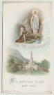 A la grotte bénie j'ai prié pour vous. La Grotte de Lourdes. Apparition de la Vierge à Sainte Bernadette. Litanie de Notre Dame de Lourdes