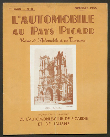 L'Automobile au Pays Picard. Revue de l'Automobile et du Tourisme. Organe officiel de l'Automobile-Club de Picardie et de l'Aisne, 381, octobre 1955