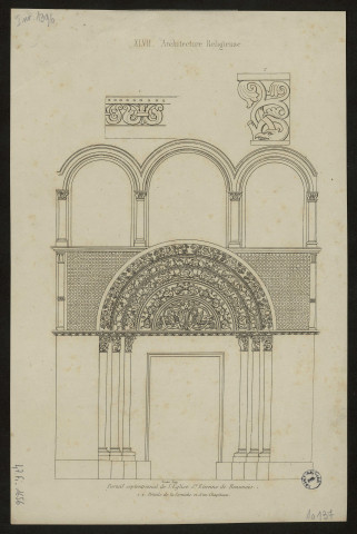 XLVVII. Architecture religieuse. Portail septentrional de l'église Saint-Etienne de Beauvais. Détails de la corniche et d'un chapiteau