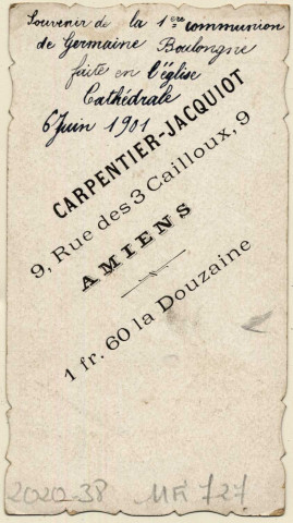 O Vierge Sainte découvrez nous qu'elles étaient vos pensée, lorsque vous contempliez dans le silence Celui qui venait de descendre en vous. Souvenir de première communion de Germaine Boulongne faite en la Cathédrale d'Amiens le 6 juin 1901