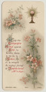 Dans l'eucharistie Jésus nourrit l'Ame, la fortifie dans la vie de la Grâce, et la remplit de toutes sortes de Bénédictions. Souvenir de première communion. Image de première communion de Maurice Balet faite en la chapelle de l'Ecole Libre de la Providence à Amiens, le 13 mai 1903