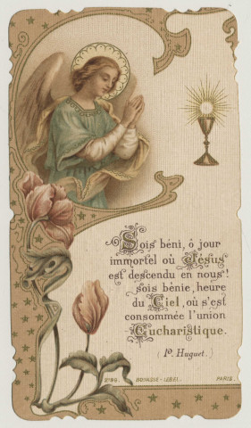 Soit béni, ô jour immortel où Jésus est descendu en nous ! Sois bénie, heure du Ciel, où s'est consommée l'union Eucharistique. Souvenir de première communion. Image de première communion de André Lebel faite en la chapelle de l'Ecole Libre de la Providence à Amiens, le 13 mai 1903