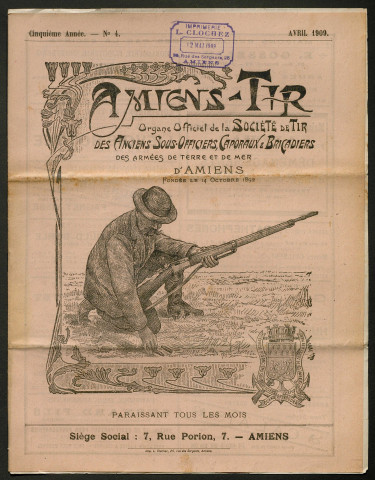Amiens-tir, organe officiel de l'amicale des anciens sous-officiers, caporaux et soldats d'Amiens, numéro 4 (avril 1909)