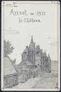 Arrest en 1912 : le château - (Reproduction interdite sans autorisation - © Claude Piette)