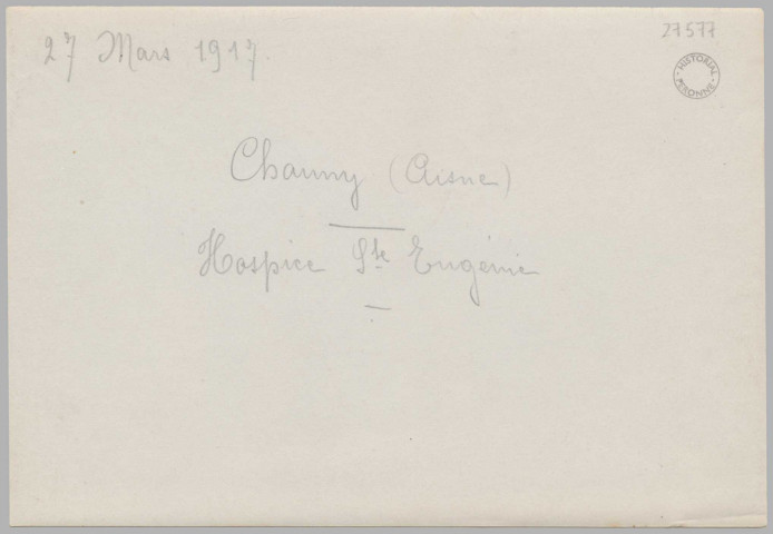 27 MARS 1917. CHAUNY (AISNE). HOSPICE STE-EUGENIE