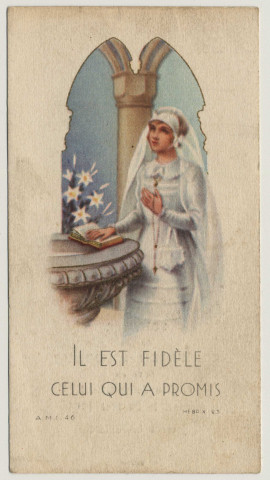 Il est fidèle celui qui a promis. Souvenir de première communion. Image de communion solennelle de Josette Lasselin faite en l'église de Saint-Acheul à Amiens, le 28 mai 1944