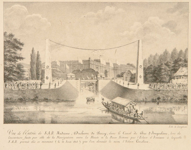Vue de l'entrée de S.A.R. Madame, Duchesse de Berry, dans le canal du Duc d'Angoulême, lors de l'ouverture faite par elle de la navigation entre la Haute et la Basse Somme par l'écluse d'Amiens à laquelle S.A.R. permit dès ce moment 'le 31 août 1825) que l'on donnât le nom l'Ecluse Caroline