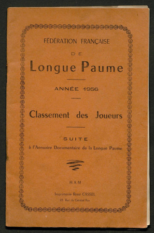 Opuscule (année 1956). Fédération française de Longue Paume : classement des joueurs. Suite à l'annuaire documentaire de la Longue Paume