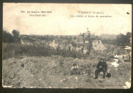 La guerre 1914-1915 à Carency : les ruines et les trous de marmite