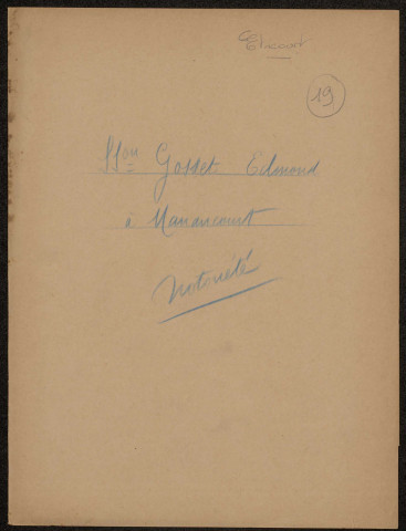 Etricourt-Manancourt. Demande d'indemnisation des dommages de guerre : dossier Gosset Edmond