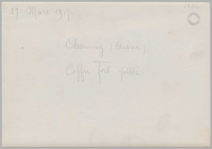 27 MARS 1917. CHAUNY (AISNE). COFFRE-FORT PILLE