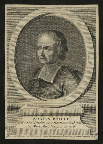Adrien Baillet né à la Neuville près de Beauvais, le 13 juin 1649. Mort à Paris le 21 janvier 1706. Buste de 3/4 Gauche dans un cadre ovale texte sur le socle