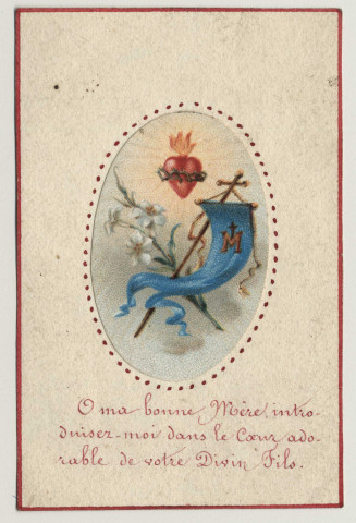 Ô ma bonne Mère introduisez-moi dans le coeur adorable de votre divin fils. Le Sacré Coeur de Jésus. Souvenir de ma sœur supérieure de N[…] 16 octobre […] Mercredi