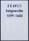 Saigneville (Saint-Fuscien) : baptêmes, mariages, sépultures - 1599 à 1784 (nombreuses lacunes dont la période 1706-1736)