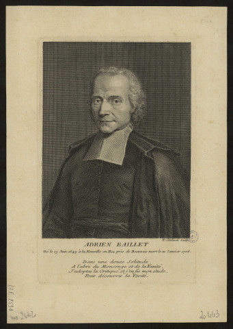 Adrien Baillet, né le 13 juin 1649 à la Neuville en Hez, près de Beauvais, mort le 21 janvier 1706. Dans une douce solitude….Pour découvrir la vérité