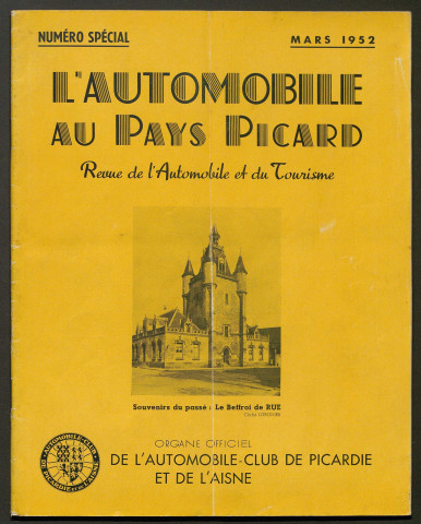 L'Automobile au Pays Picard. Revue de l'Automobile et du Tourisme. Organe officiel de l'Automobile-Club de Picardie et de l'Aisne, Numéro spécial, mars 1952