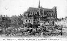 Amiens. La Cathédrale et le Marché sur l'eau. The Cathedral and the River Market