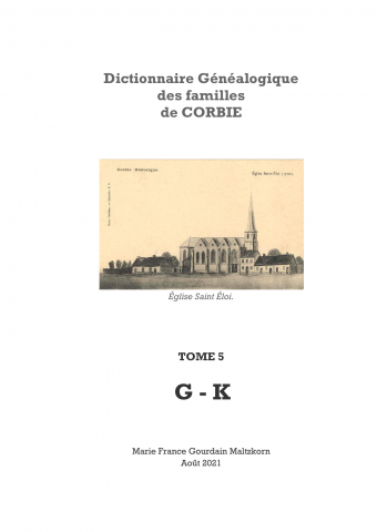 Dictionnaire généalogique des familles de Corbie, tome 5 : lettres G à K. 251 pages