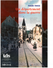 1939-1945. Un département dans la guerre