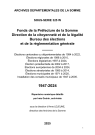 Préfecture de la Somme. Direction de la citoyenneté et de la légalité. Bureau des élections et de la réglementation générale. Élections cantonales ou départementales de 1994 à 2022, élections régionales de 1998 à 2010, élections législatives 1997 à 2024, élection présidentielle de 2002 à 2017, élections européennes de 2004 à 2024, élections sénatoriales de 1995 à 2014, Elections municipales de 1971 à 2020, Installation des conseils municipaux de 1947 à 2005.